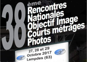 Inscriptions rencontres audiovisuelles à Lempdes et Formation « Spécificités de l’image fixe dans l’audiovisuel » 27/28/29 octobre 2017