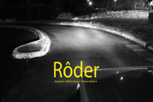 « Rôder » – Jean-Michel Verdan