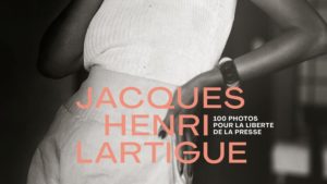 Reporters Sans Frontières – « Jacques Henri Lartigue – 100 photos pour la liberté de la presse »