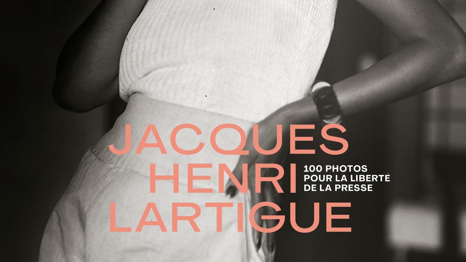Reporters Sans Frontières – « Jacques Henri Lartigue – 100 photos pour la liberté de la presse »