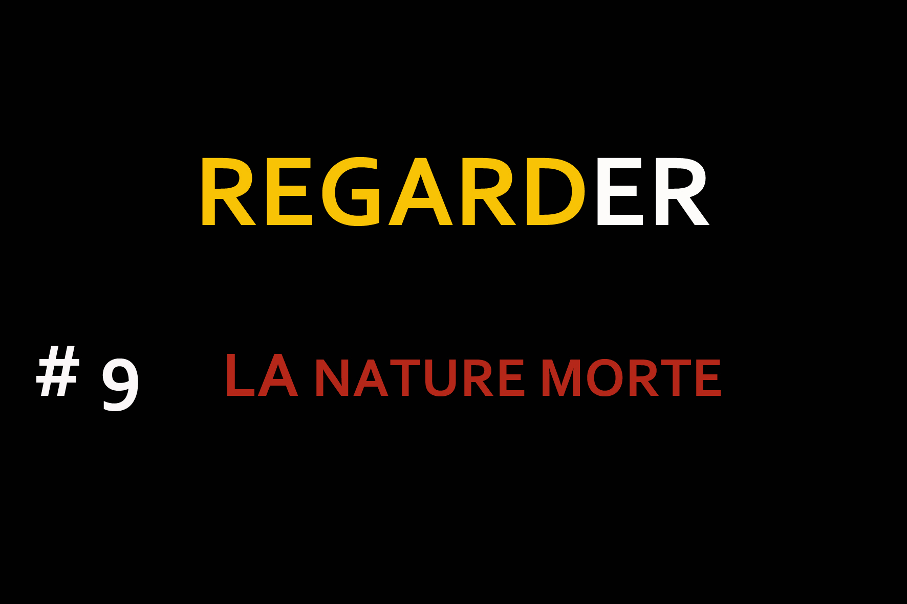 Regarder #09 – La nature morte