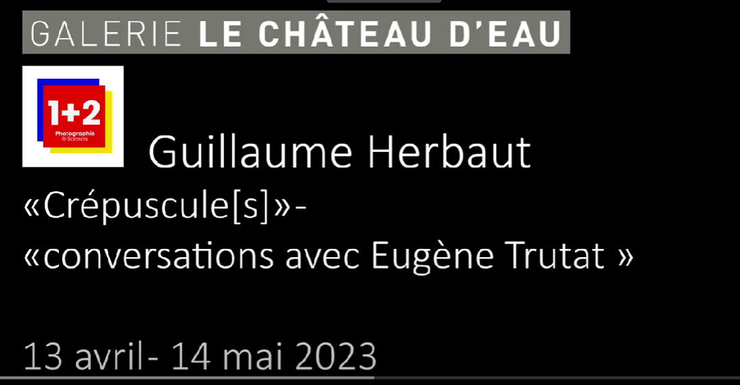 Guillaume Herbaut « Crépuscule[s]. Conversations avec Eugène Trutat »