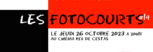 « Les Fotocourts #14 », festival international de courts-métrages photos.