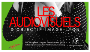 Les Audiovisuels d&rsquo;Objectif Image Lyon